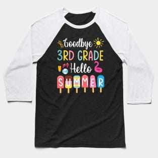 Student Teacher Goodbye 3rd Grade Hello Summer Break Holiday Baseball T-Shirt